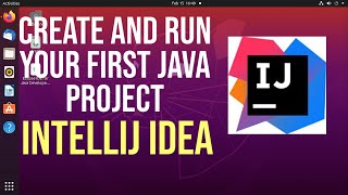 How to create, build and run a Java Hello World Program with IntelliJ IDEA on Ubuntu Linux