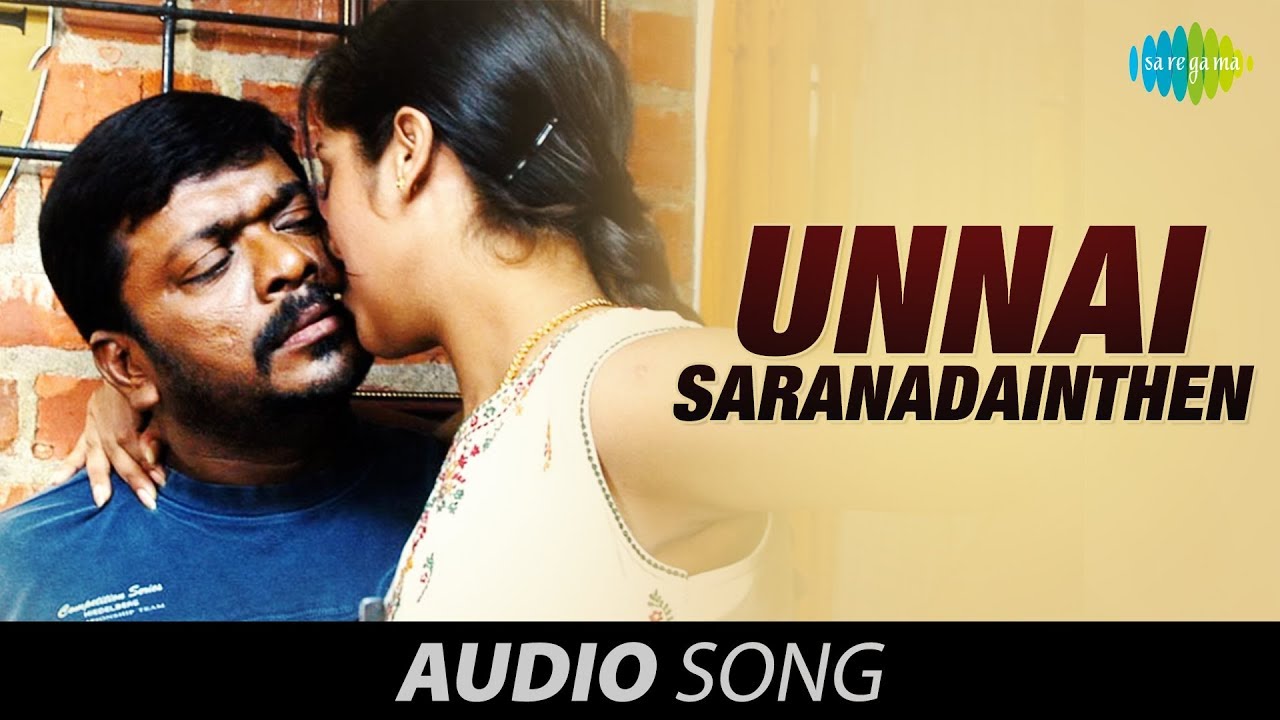 Unnai Saranadainthen Song Lyrics | Ammuvagiya Naan | Harish Raghavendra, Kalyani