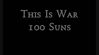 This Is War/100 Suns [30 Seconds To Mars]