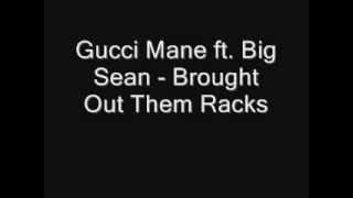Gucci Mane ft. Big Sean - Brought Out Them Racks (with lyrics)