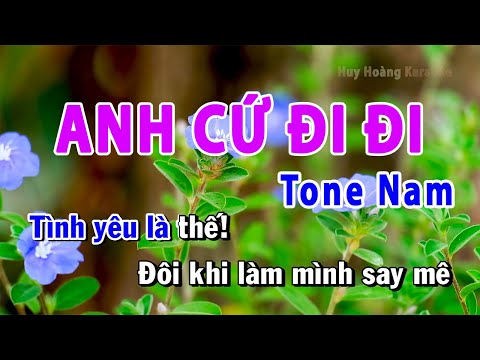 Anh Cứ Đi Đi Karaoke Tone Nam Am | Huy Hoàng Karaoke