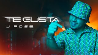 "TE GUSTA" J Rose