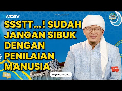 JANGAN SIBUK DENGAN PENILAIAN MANUSIA | KAJIAN AAGYM