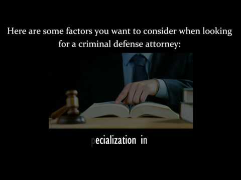 Video: Factors to Consider When Looking for a Criminal Defense Attorney