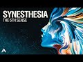 Synesthesia: The 6th Sense