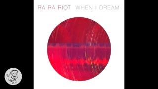 Ra Ra Riot - &quot;When I Dream&quot; (Audio)