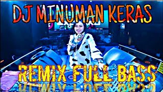 Download lagu DJ MINUMAN KERAS REMIX DANGDUT FUL BAS... mp3
