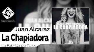 Juan Alcaraz vs Daddy Yankee - La Chapiadora