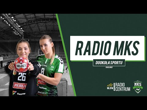 RADIO MKS #4 - DOOKOŁA SPORTU 13.02.2022 | MKS LUBLIN