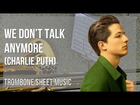 Trombone Sheet Music: How to play We Don't Talk Anymore by Charlie Puth