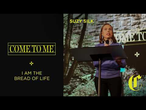 Come to Me | I am the Bread of Life
