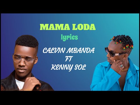 Calvin Mbanda feat. Kenny Sol - Mama Loda ( Official Music Video lyrics )