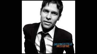 Damon Castillo ||| Mess Of Me  [Full Album]