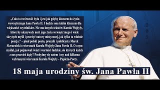 18 maja 1920 urodził się Papież Jan Paweł II (Karol Wojtyła)