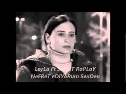 LeyLa Ft SanaT RapLay [NeFReT eDiYoRum SenDen]
