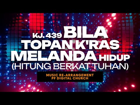 Bila Topan K'ras Melanda Hidupmu (Hitung Berkat Tuhan) | PF Digital Church | Re-Arrangement