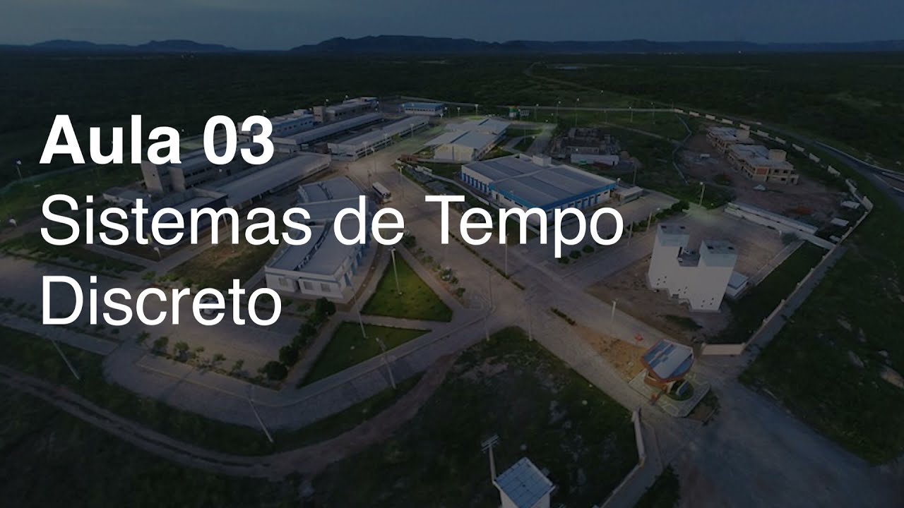 Processamento Digital de Sinais - Aula 03 - Sistemas de Tempo Discreto