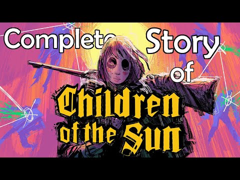 Complete Story of: Children of the Sun