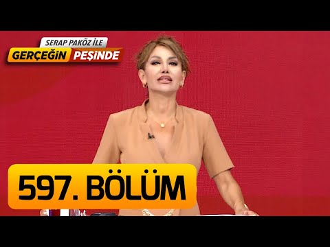 Gerçeğin Peşinde 597. Bölüm
