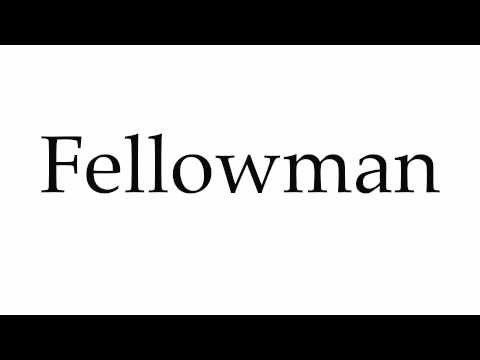 How to Pronounce Fellowman