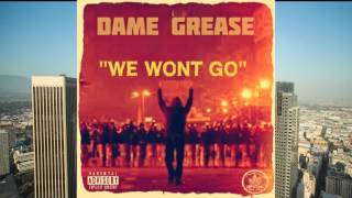 Dame Grease &quot;We Won&#39;t Go&quot; off Martial Law Album