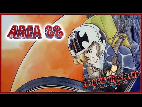 Area 88/U.N. Squadron is AWESOME [SHOREVIEWKEN!]