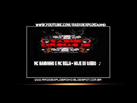 Mc Nandinho e Mc Bella -  Hoje eu Quero ♪