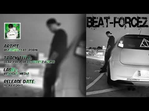 Beatman Feat.  Robin - Dear Papa (Beat-Forcez Remix)