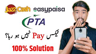 PTA tax Pay via Easypaisa and Jazzcash not working? Latest News about Mobile tax in Pakistan