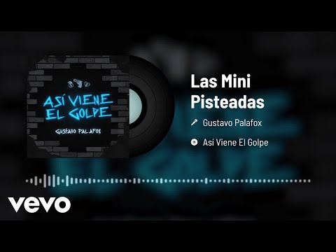 Gustavo Palafox, Martin Castillo - Las Mini Pisteadas (Audio)