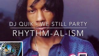 Dj Quik - We Still Party RHYTHM-AL-ISM