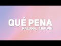 Maluma - Que Pena (Letra) (ft. J Balvin) Maluma - Que Pena (Letra) (ft. J Balvin)
