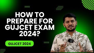 How to prepare for GUJCET 2024 exam? GUJCET 2024