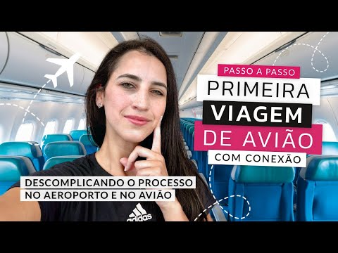 PRIMEIRA VIAGEM DE AVIÃO COM CONEXÃO: PASSO A PASSO DO QUE FAZER NO AEROPORTO E AVIÃO | PRIMEIRO VOO
