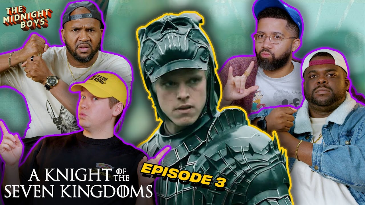 ‘A Knight of the Seven Kingdoms’ Episode 3 Instant Reactions | The Midnight Boys