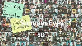 Download lagu OHYUL of LNGSHOT - Summer Eyes | 8D音乐 mp3