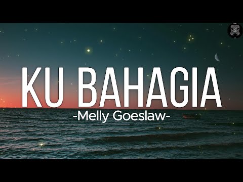 Melly Goeslaw - Ku Bahagia (Lirik)