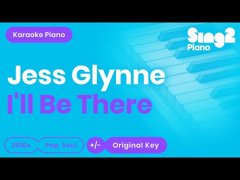 Jess Glynne - I'll Be There (Piano Karaoke)