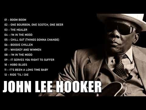 🌟 Best of John Lee Hooker (FULL ALBUM) - John Lee Hooker Greatest Hits Collection - Blues Songs