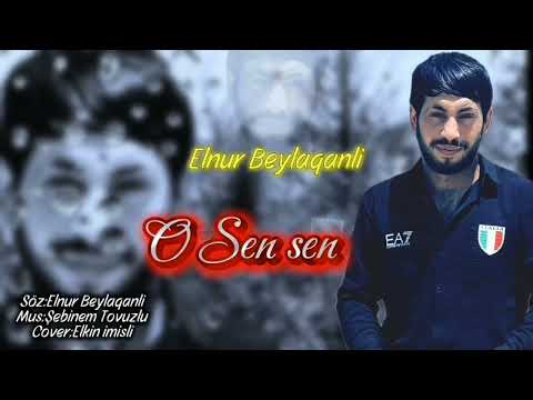 Elnur Beyleqanli O Sensen 2025 Yeni 