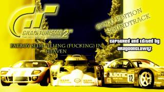 GT2 Gold Edition Soundtrack - 20 - Fatboy Slim - Illing (Fucking) in Heaven