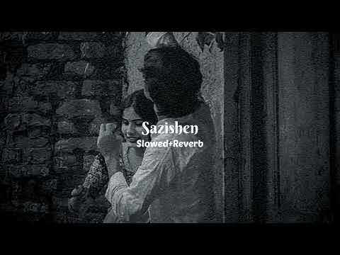 Sazishen [ LoFi + Slowed + Reverb] - Sumbul Tauqeer, Sumedh, Inaam | New Songs 2023 | NK Creation