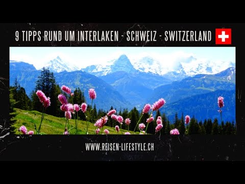 Schweiz - Interlaken Top 9 Aktivitäten - reisen-lifestyle.ch