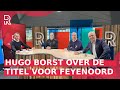 'FEYENOORD heeft het GELUK van een KAMPIOEN' | Hugo Borst in FC Rijnmond over Feyenoord en de titel