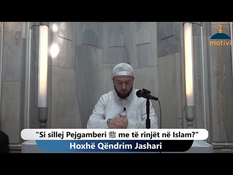 |20| Si sillej Pejgamberi ﷺ me të rinjët në Islam? - Hoxhë Qëndrim Jashari