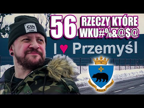 56 RZECZY, które WK$€&J@ w PRZEMYŚLU