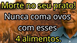 Morte no seu prato: 4 alimentos perigosos que você nunca deve comer com ovos para ter mais saúde!