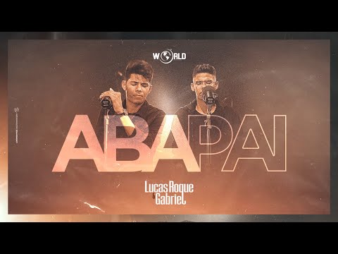 Lucas Roque e Gabriel - Aba Pai (Clipe Oficial) @WorldDigitalMusic
