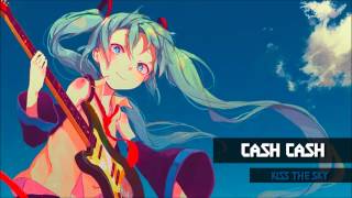 [Cash Cash] Nightcore- Kiss The Sky