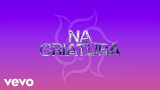 Peppe Soks, Nathys - NA CRIATURA (Lyric Video)
